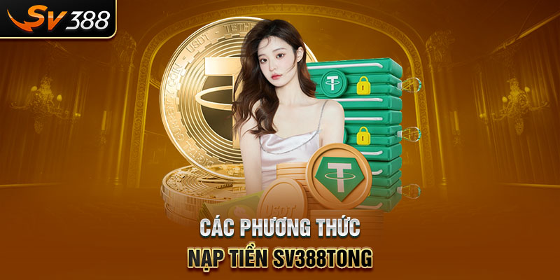 Các phương thức nạp tiền SV388tong