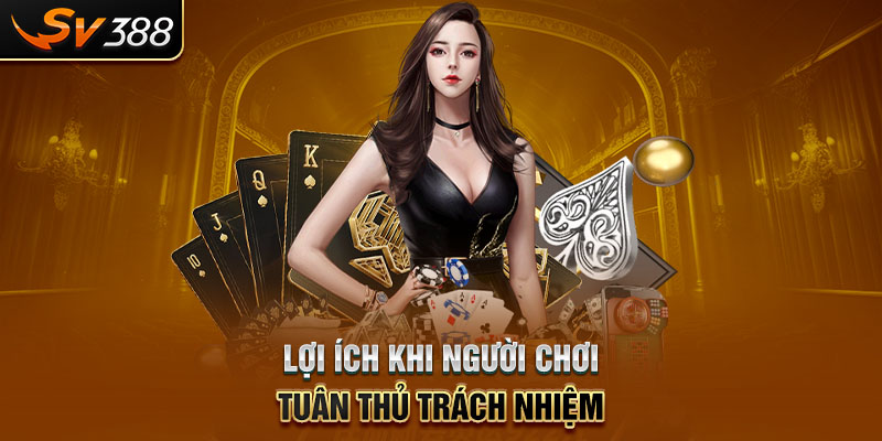 Lợi ích khi người chơi tuân thủ trách nhiệm